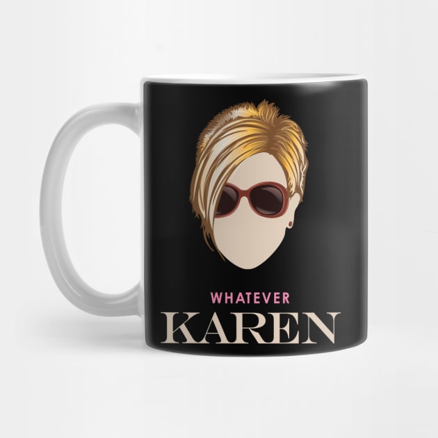 Whatever Karen by Vector Deluxe